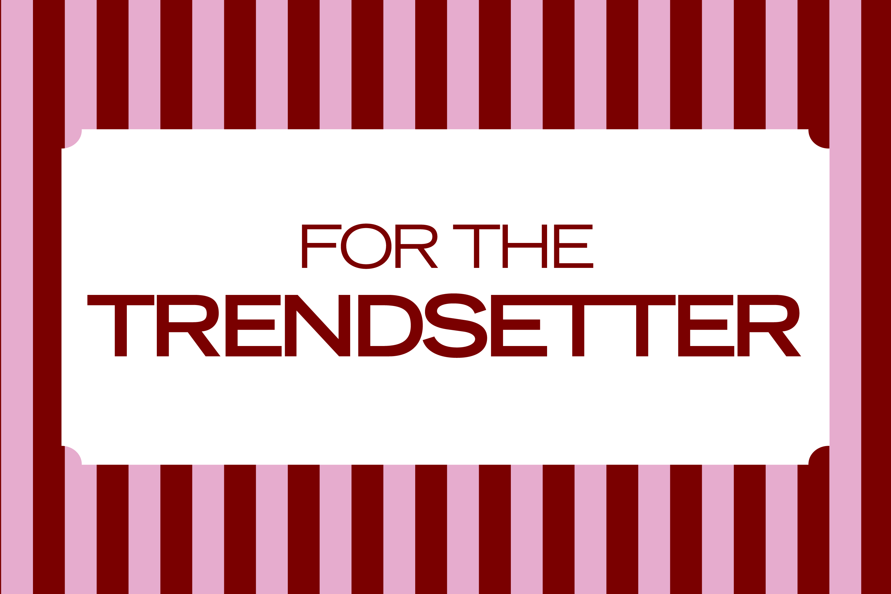 For the Trendsetter – Smash + Tess